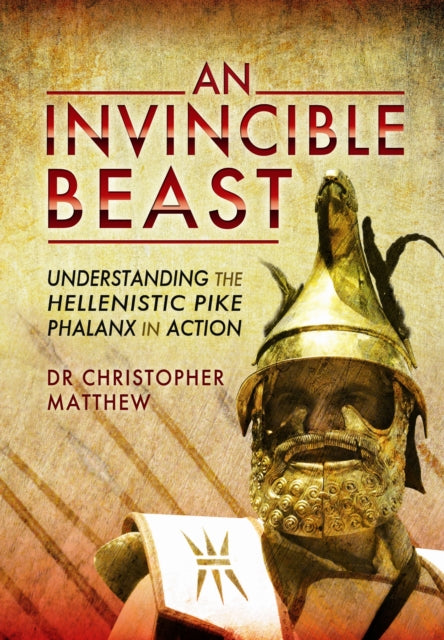 Invisible Beast: Understanding the Hellenistic Pike Phalanx in Action