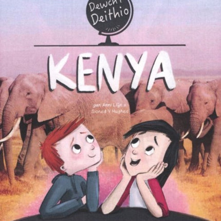 Dewch i Deithio: Kenya