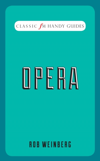 Opera (Classic FM Handy Guides)