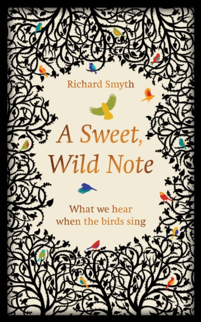 A Sweet, Wild Note: What We Hear When the Birds Sing