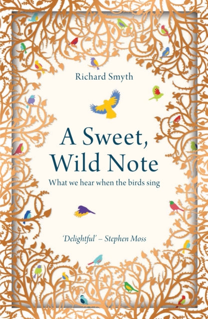 A Sweet, Wild Note: What We Hear When the Birds Sing