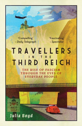 Travellers in the Third Reich: The Rise of Fascism Through the Eyes of Everyday People