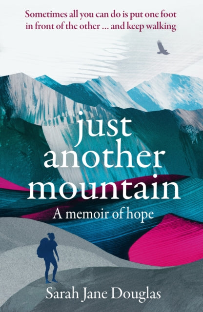 Just Another Mountain: A Memoir of Hope