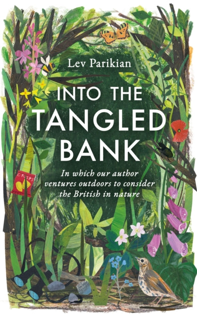 Into the Tangled Bank: In Which Our Author Ventures Outdoors to Consider the British in Nature