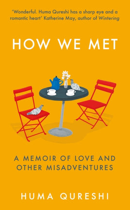 How We Met: A Memoir of Love and Other Misadventures