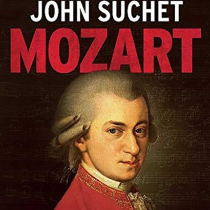 Mozart: The Man Revealed