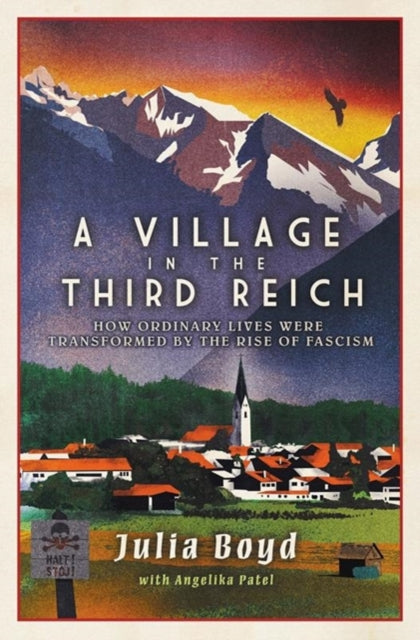 A Village in the Third Reich: How Ordinary Lives Were Transformed By the Rise of Fascism