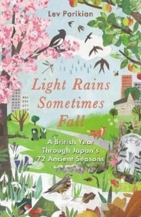 Light Rains Sometimes Fall: A British Year in Japan’s 72 Seasons