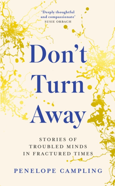 Don't Turn Away: Stories of Troubled Minds in Fractured Times - As Featured on BBC Woman's Hour