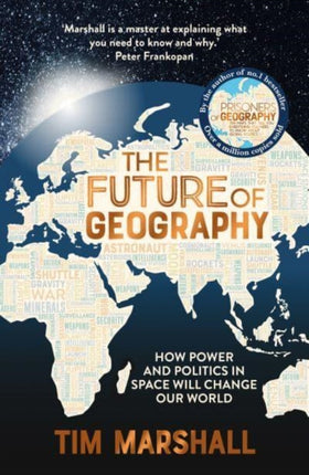 The Future of Geography: How Power and Politics in Space Will Change Our World - THE NO.1 SUNDAY TIMES BESTSELLER