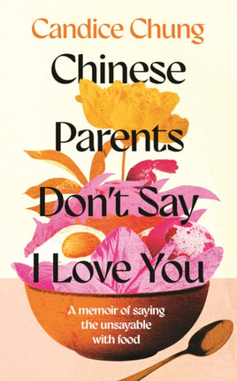 Chinese Parents Dont Say I Love You