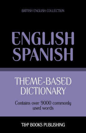 Theme-based dictionary British English-Spanish - 9000 words