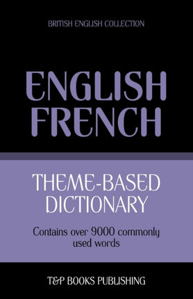 Theme-based dictionary British English-French - 9000 words