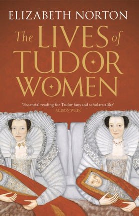 The Lives of Tudor Women