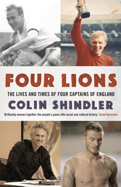 Four Lions: The Lives and Times of Four Captains of England