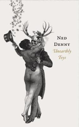 Unearthly Toys: Poems and Masks