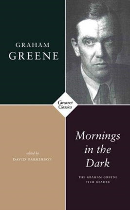 Mornings in the Dark: The Graham Greene Film Reader