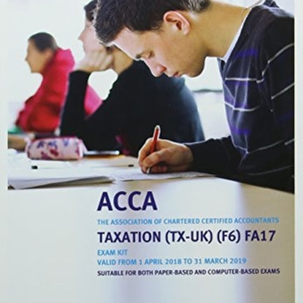 F6 Taxation (FA17) - Exam Kit