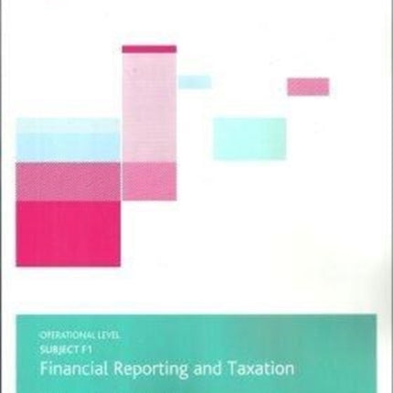 F1 FINANCIAL REPORTING AND TAXATION - STUDY TEXT