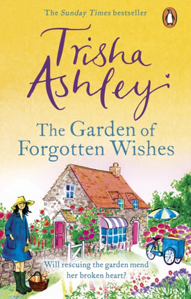 The Garden of Forgotten Wishes: The heartwarming and uplifting new rom-com from the Sunday Times bestseller