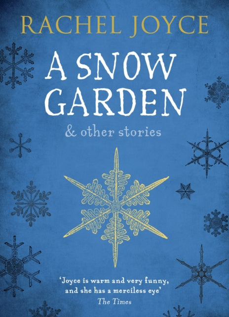 A Snow Garden and Other Stories: From the bestselling author of The Unlikely Pilgrimage of Harold Fry