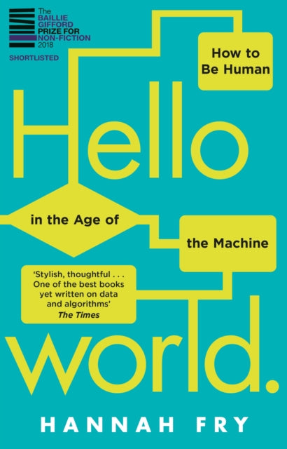 Hello World: How  to be Human in the Age of the Machine