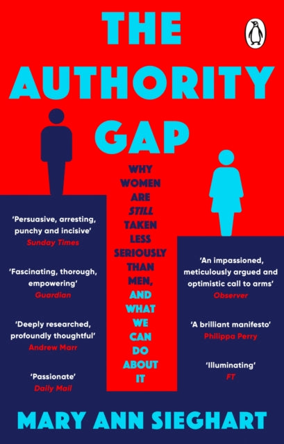 The Authority Gap: Why women are still taken less seriously than men, and what we can do about it