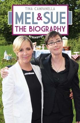 Mel and Sue: The Biography