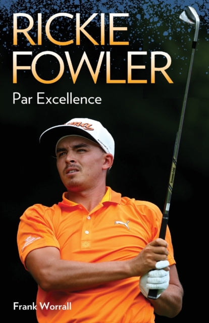 Rickie Fowler: Par Excellence