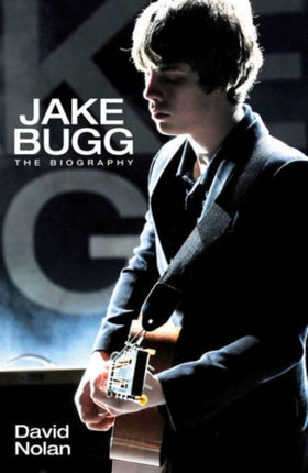 Jake Bugg: The Biography