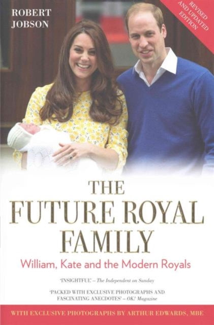 The Modern Royal Family: William, Kate and the Modern Royals