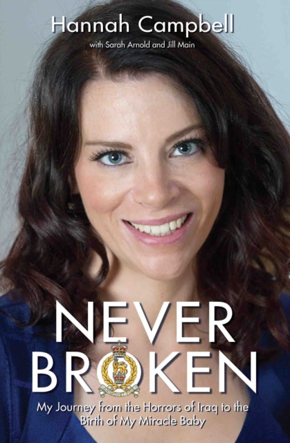 Never Broken: My Journey from the Horrors of Iraq to the Birth of My Miracle Baby