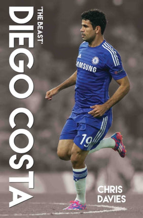 Diego Costa: The Beast