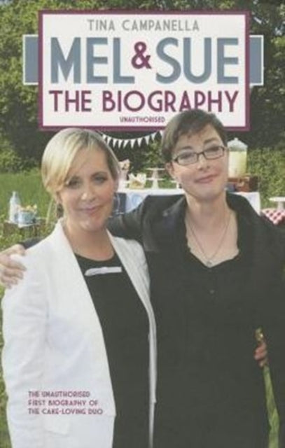 Mel and Sue: The Biography