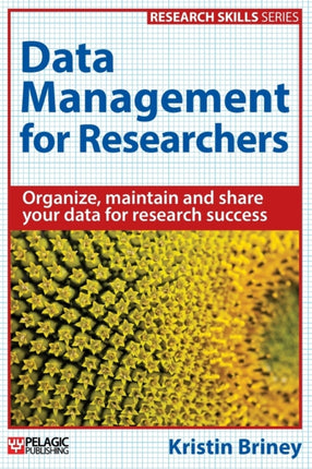 Data Management for Researchers: Organize,