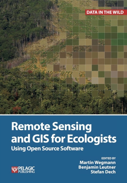 Remote Sensing and GIS for Ecologists: Using Open Source Software