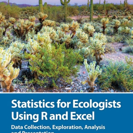 Statistics for Ecologists Using R and Excel: Data Collection, Exploration, Analysis and Presentation