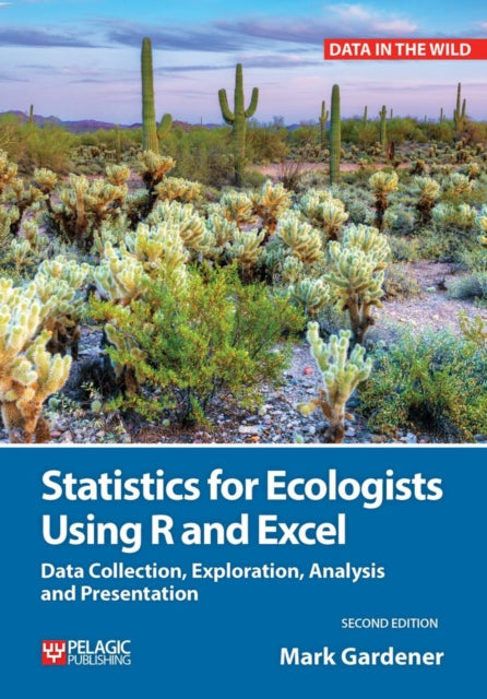 Statistics for Ecologists Using R and Excel: Data Collection, Exploration, Analysis and Presentation