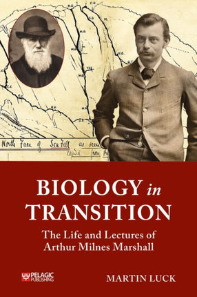 Biology in Transition: The Life and Lectures of Arthur Milnes Marshall