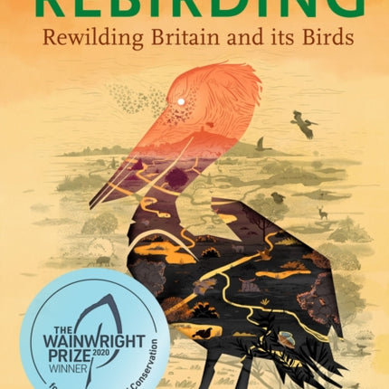 Rebirding: Rewilding Britain and its Birds