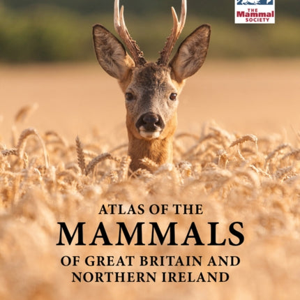 Atlas of the Mammals of Great Britain and Northern Ireland