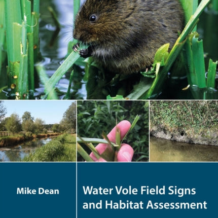 Water Vole Field Signs and Habitat Assessment: A Practical Guide to Water Vole Surveys