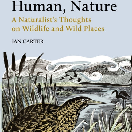 Human, Nature: A Naturalist’s Thoughts on Wildlife and Wild Places