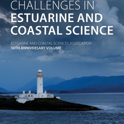 Challenges in Estuarine and Coastal Science: Estuarine and Coastal Sciences Association 50th Anniversary Volume