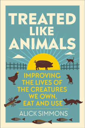 Treated Like Animals: Improving the Lives of the