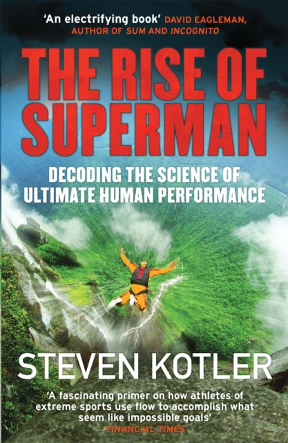 The Rise of Superman: Decoding the Science of Ultimate Human Performance