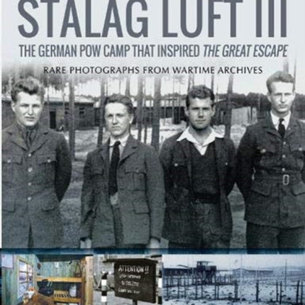 Stalag Luft III: Rare Photographs from Wartime Archives