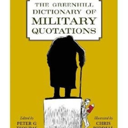 The Greenhill Dictionary of Military Quotations