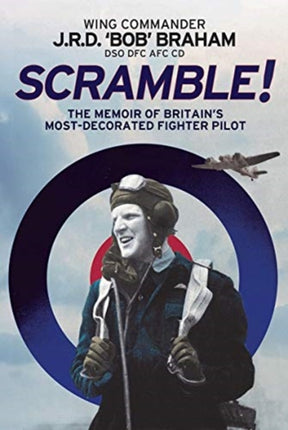 Scramble!: The Memoir of Britain's Most-Decorated