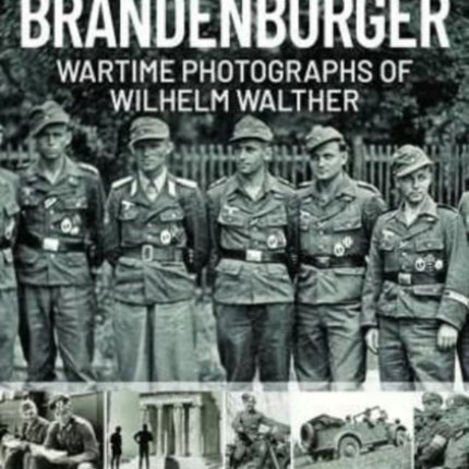 Brandenburger: Wartime Photographs of Wilhelm Walther